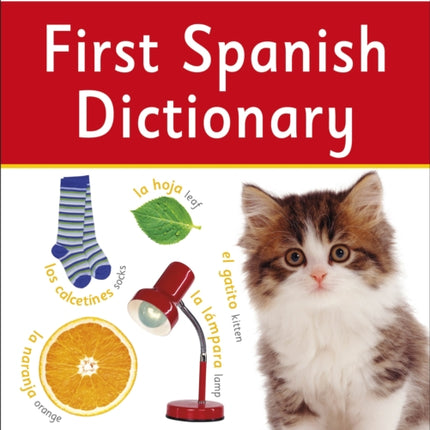 First Spanish Dictionary: A First Reference Book for Children