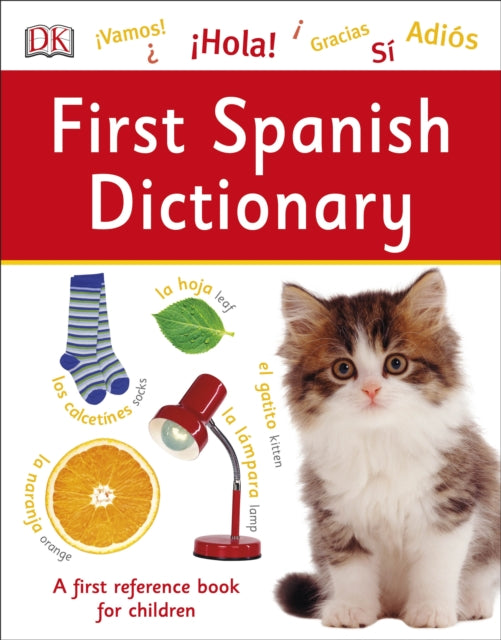 First Spanish Dictionary: A First Reference Book for Children