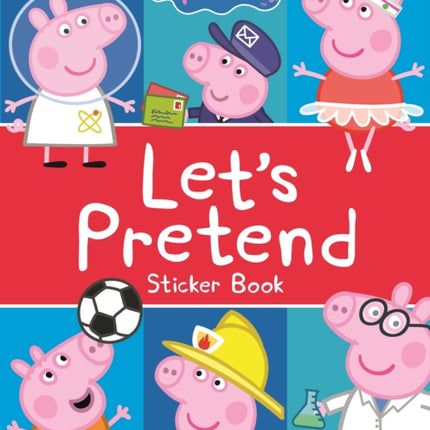 Peppa Pig: Let's Pretend!: Sticker Book