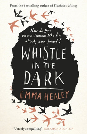 Whistle in the Dark From the bestselling author of Elizabeth is Missing