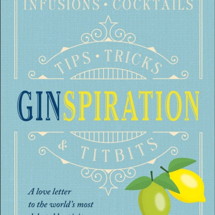 Ginspiration: Infusions, Cocktails