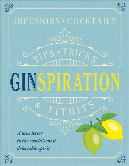 Ginspiration: Infusions, Cocktails