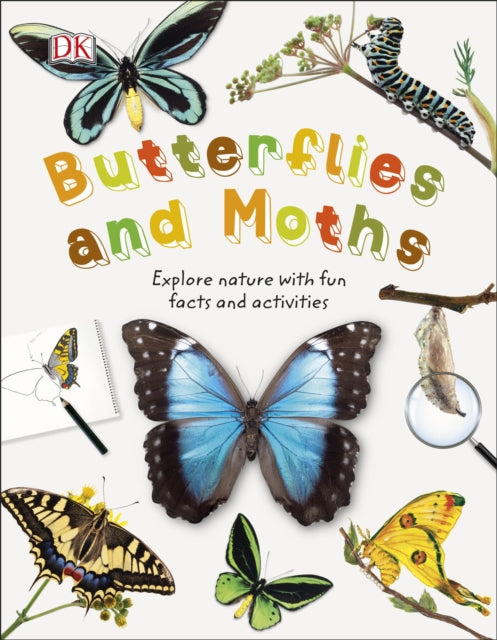 Butterflies and Moths: Explore Nature with Fun Facts and Activities