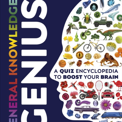 General Knowledge Genius!: A Quiz Encyclopedia to Boost Your Brain