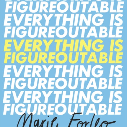 Everything is Figureoutable: The #1 New York Times Bestseller