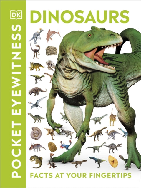 Pocket Eyewitness Dinosaurs: Facts at Your Fingertips