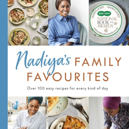 Nadiya’s Family Favourites: Easy, beautiful and show-stopping recipes for every day