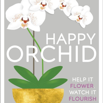 Happy Orchid: Help it Flower, Watch it Flourish