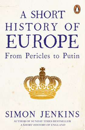 A Short History of Europe: From Pericles to Putin