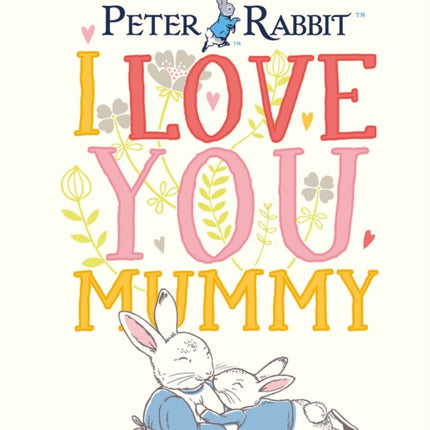 Peter Rabbit I Love You Mummy