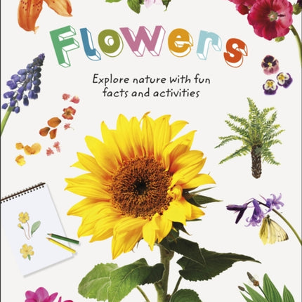 Flowers: Explore Nature with Fun Facts and Activities