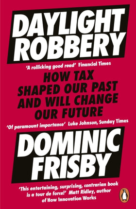 Daylight Robbery: How Tax Shaped Our Past and Will Change Our Future