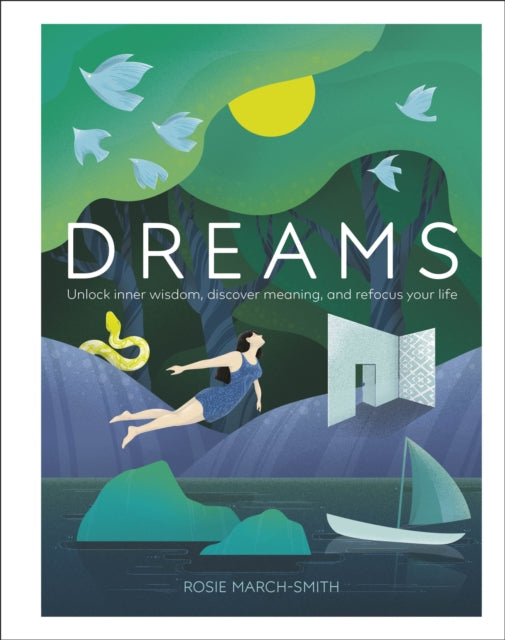 Dreams: Unlock Inner Wisdom, Discover Meaning, and Refocus your Life