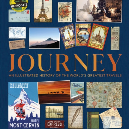 Journey: An Illustrated History of the World's Greatest Travels