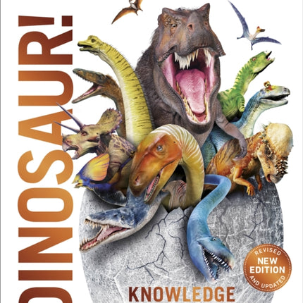 Knowledge Encyclopedia Dinosaur!: Over 60 Prehistoric Creatures as You've Never Seen Them Before