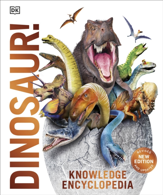 Knowledge Encyclopedia Dinosaur!: Over 60 Prehistoric Creatures as You've Never Seen Them Before