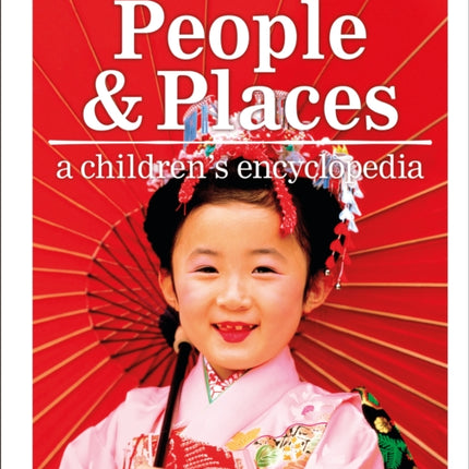 People and Places A Children's Encyclopedia