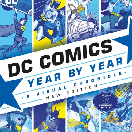 DC Comics Year By Year New Edition: A Visual Chronicle