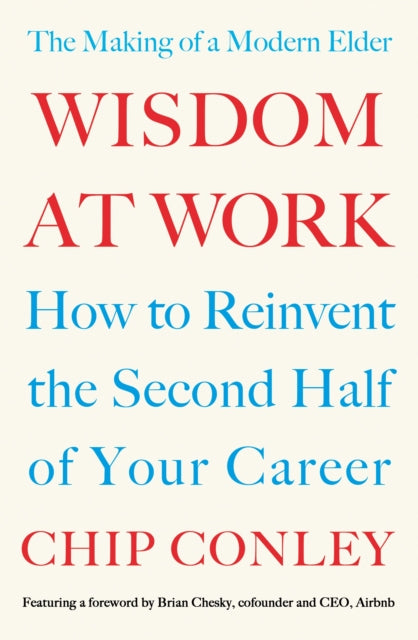 Wisdom at Work: The Making of a Modern Elder