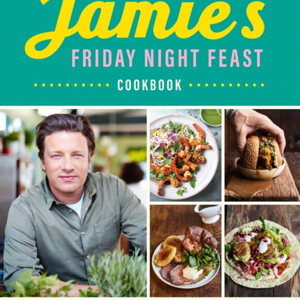 Jamie's Friday Night Feast Cookbook