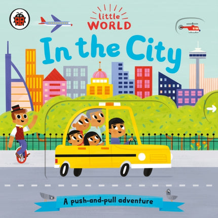 Little World: In the City: A push-and-pull adventure