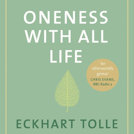 Oneness With All Life: Find your inner peace with the international bestselling author of A New Earth & The Power of Now