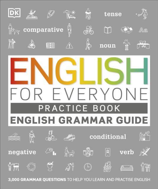 English for Everyone English Grammar Guide Practice Book: English language grammar exercises