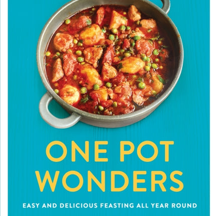 One Pot Wonders: Easy and delicious feasting without the hassle