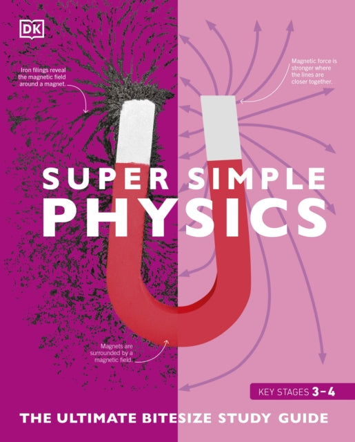 Super Simple Physics: The Ultimate Bitesize Study Guide