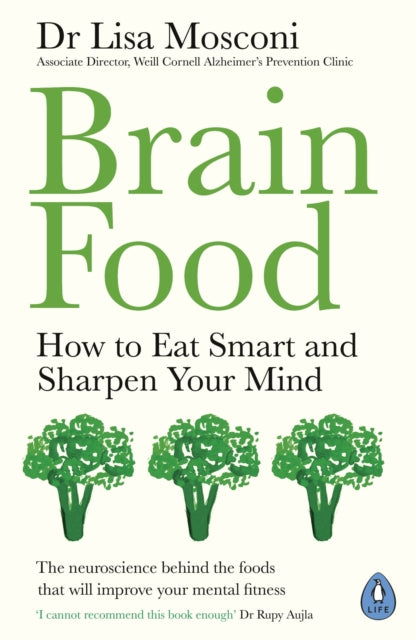 Brain Food: How to Eat Smart and Sharpen Your Mind