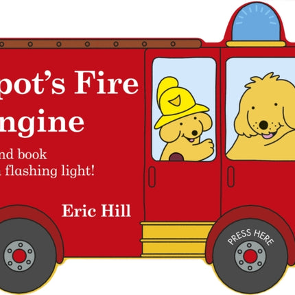 Spot's Fire Engine: shaped book with siren and flashing light!