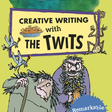 Roald Dahl Creative Writing with The Twits: Remarkable Reasons to Write