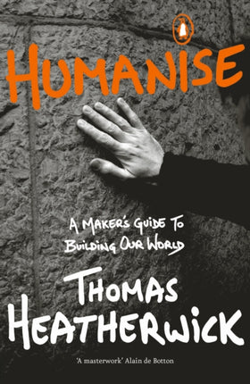 Humanise: A Maker’s Guide to Building Our World