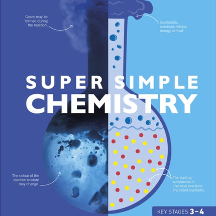 Super Simple Chemistry: The Ultimate Bitesize Study Guide