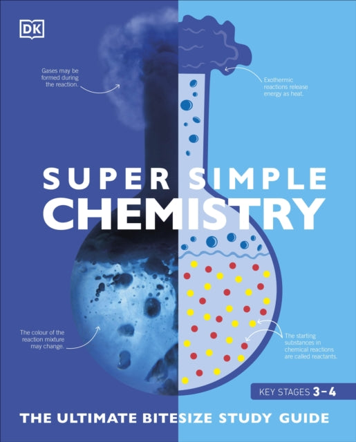 Super Simple Chemistry: The Ultimate Bitesize Study Guide