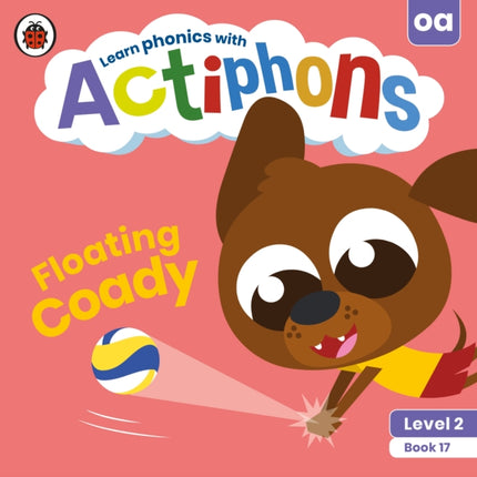 Actiphons Level 2 Book 17 Floating Coady: Learn phonics and get active with Actiphons!