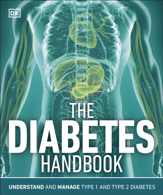 The Diabetes Handbook: Understand and Manage Type 1 and Type 2 Diabetes