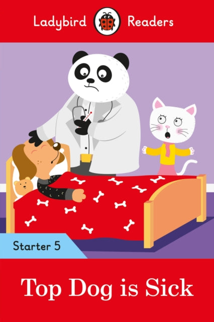 Ladybird Readers Starter Level 5 - Top Dog is Sick (ELT Graded Reader)