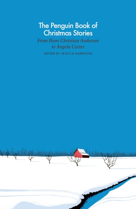 The Penguin Book of Christmas Stories From Hans Christian Andersen to Angela Carter Penguin Classics Hardcover