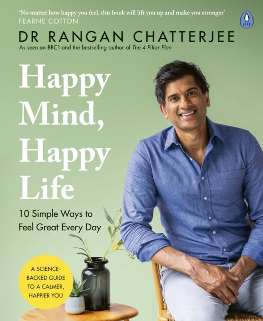 Happy Mind, Happy Life: 10 Simple Ways to Feel Great Every Day