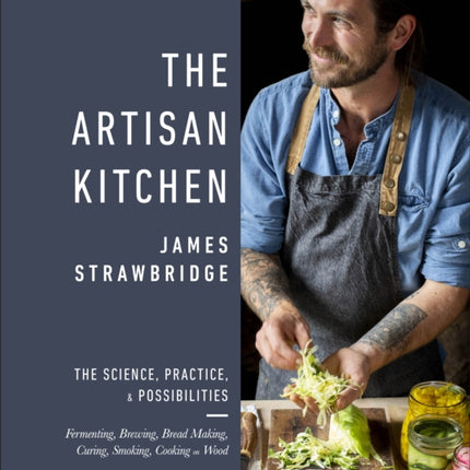 The Artisan Kitchen: The science, practice and possibilities