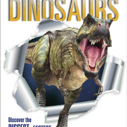 The Big Book of Dinosaurs: Discover the Biggest, Fastest, and Fiercest Dinosaurs