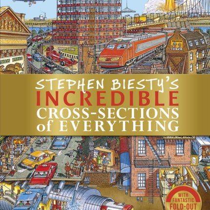 Stephen Biesty's Incredible Cross-Sections of Everything