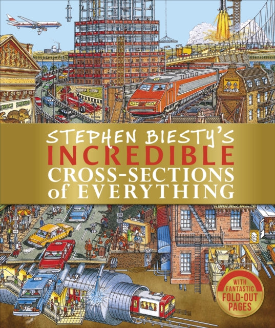 Stephen Biesty's Incredible Cross-Sections of Everything