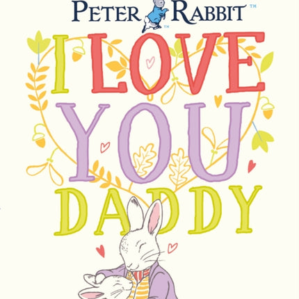 Peter Rabbit I Love You Daddy