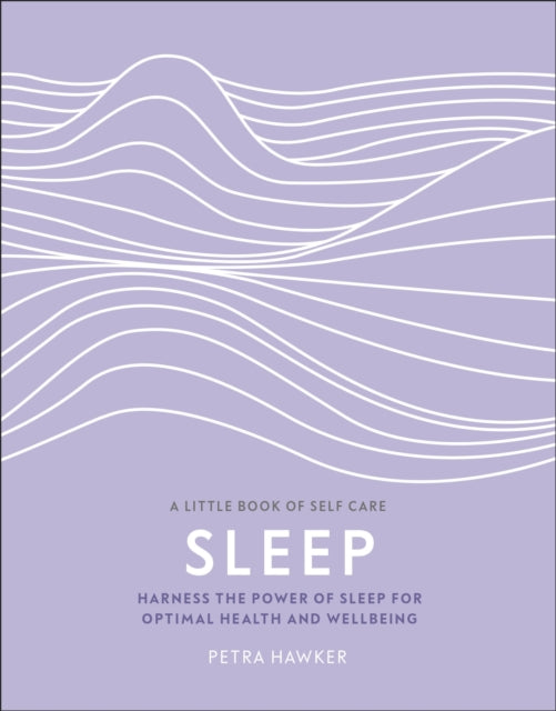 Sleep: Harness the Power of Sleep for Optimal Health and Wellbeing