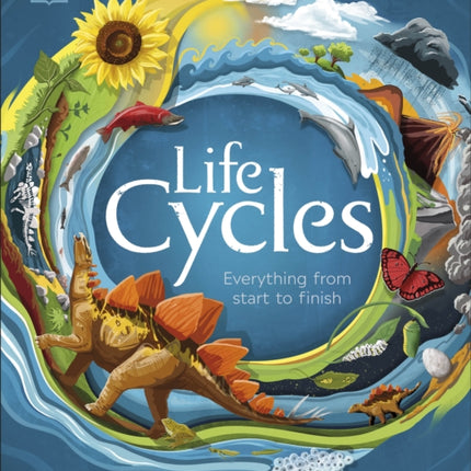 Life Cycles: Everything from Start to Finish