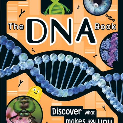 The DNA Book: Discover what makes you you