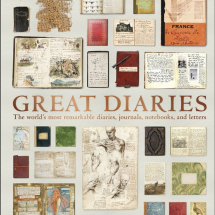 Great Diaries: The world's most remarkable diaries, journals, notebooks, and letters