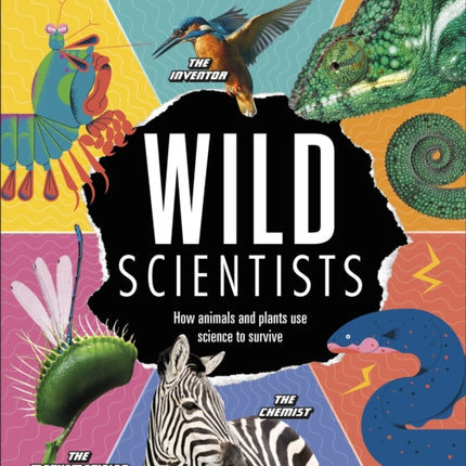 Wild Scientists: How animals and plants use science to survive